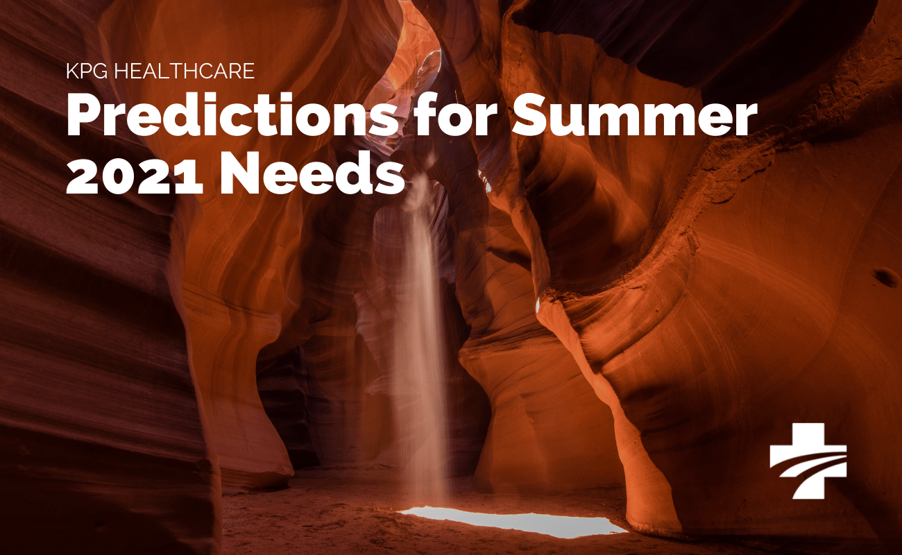KPG Healthcare's Predictions for Summer 2021 Needs